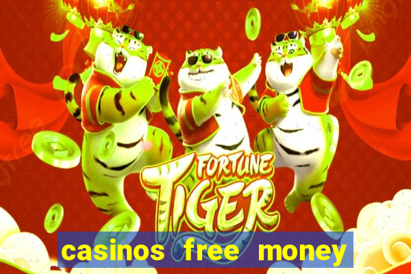 casinos free money no deposit