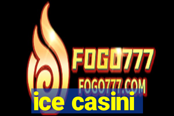 ice casini