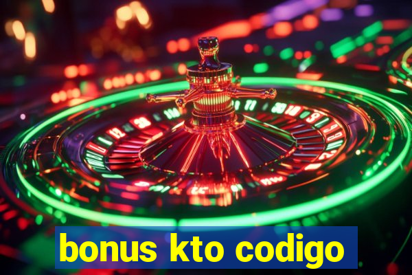 bonus kto codigo