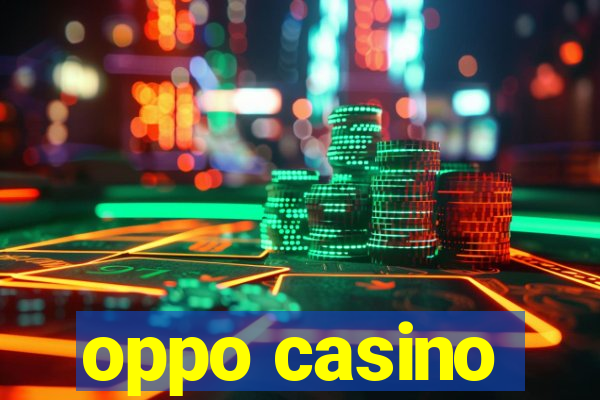 oppo casino