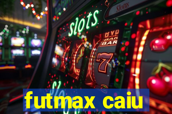 futmax caiu