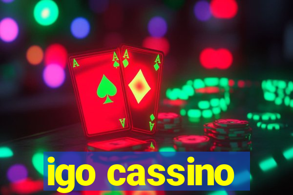 igo cassino