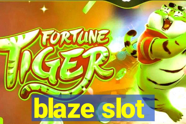 blaze slot