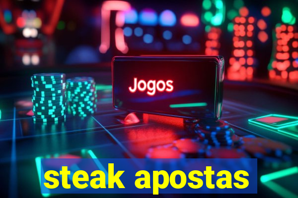 steak apostas