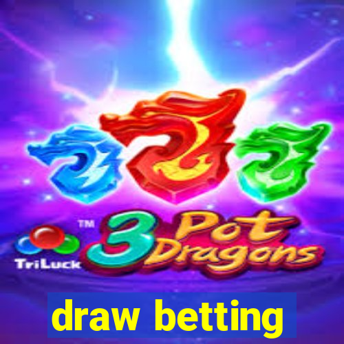 draw betting