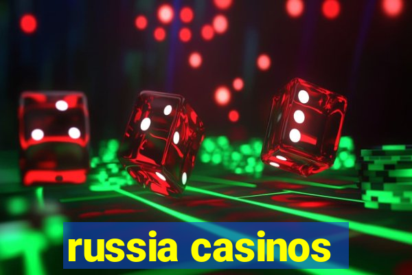 russia casinos