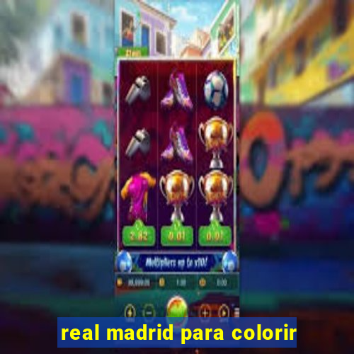 real madrid para colorir