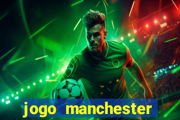 jogo manchester united ao vivo