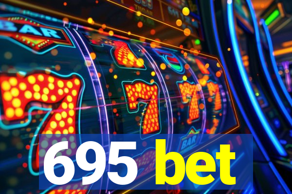 695 bet