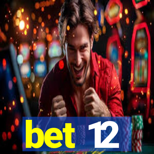 bet 12