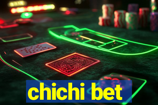 chichi bet