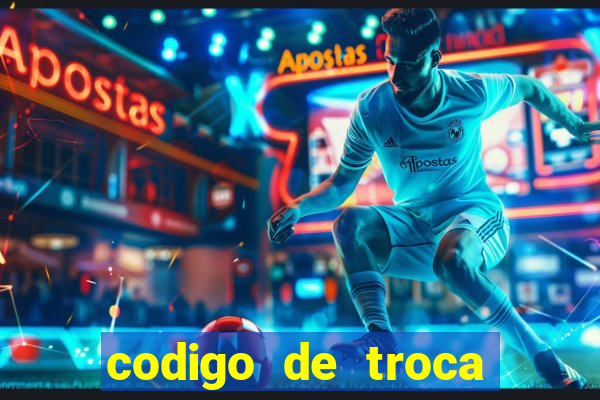 codigo de troca real casino