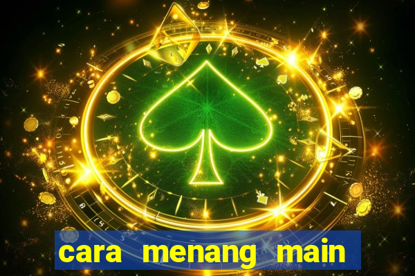 cara menang main slot pragmatic