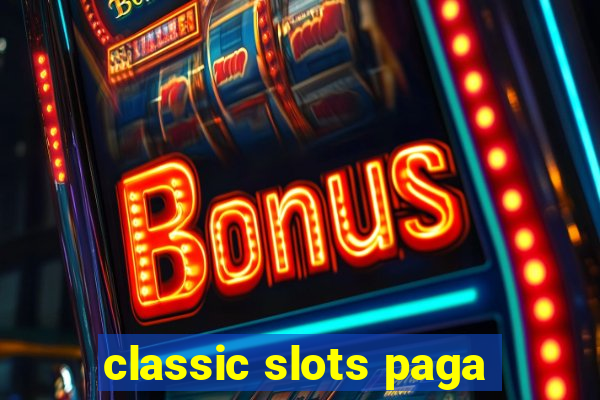 classic slots paga