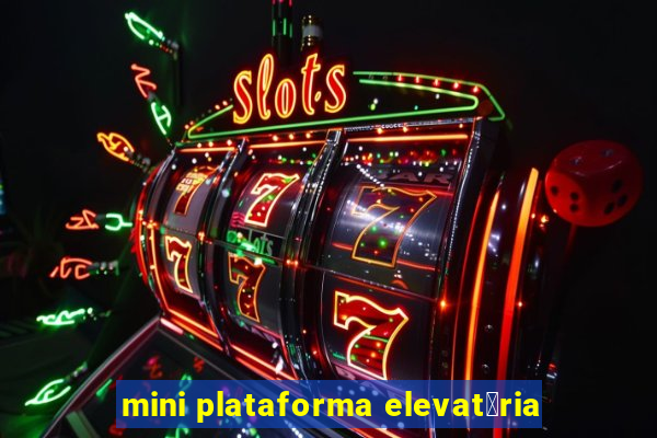 mini plataforma elevat贸ria