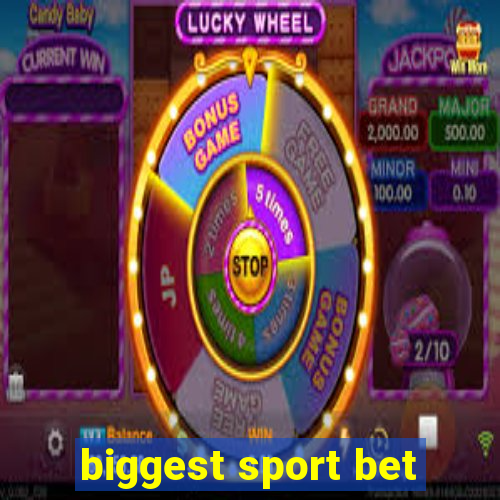 biggest sport bet