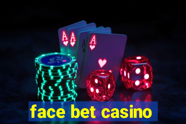 face bet casino