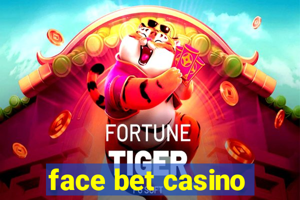 face bet casino