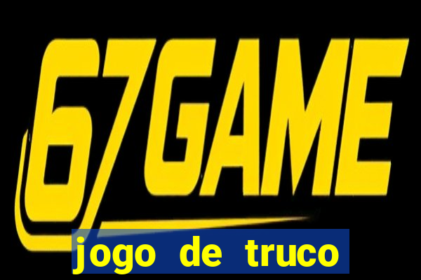 jogo de truco valendo dinheiro