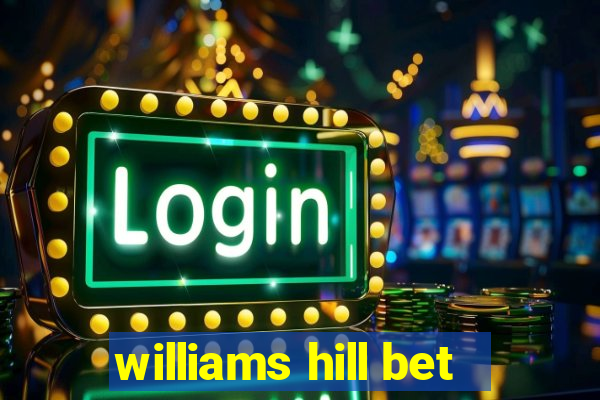 williams hill bet