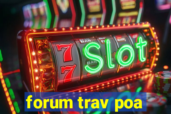 forum trav poa