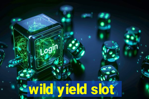 wild yield slot