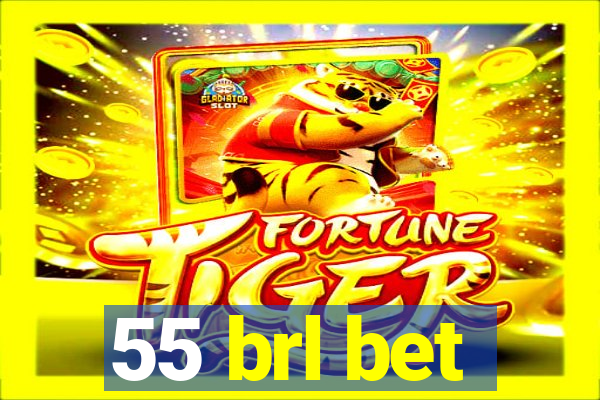 55 brl bet