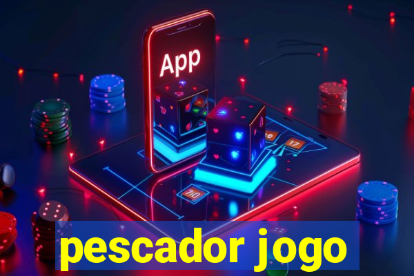 pescador jogo