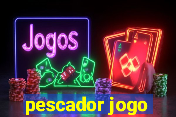 pescador jogo