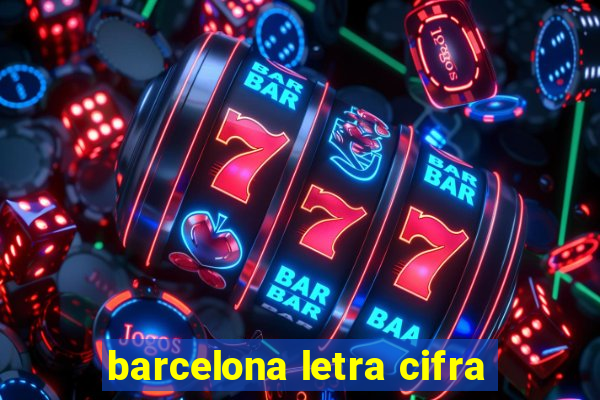 barcelona letra cifra