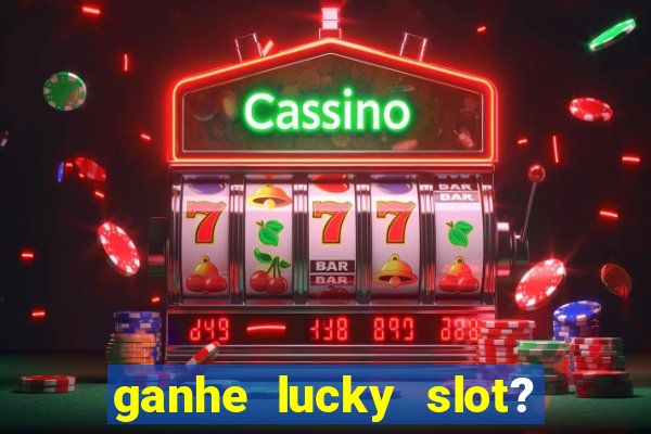 ganhe lucky slot? - caco pg