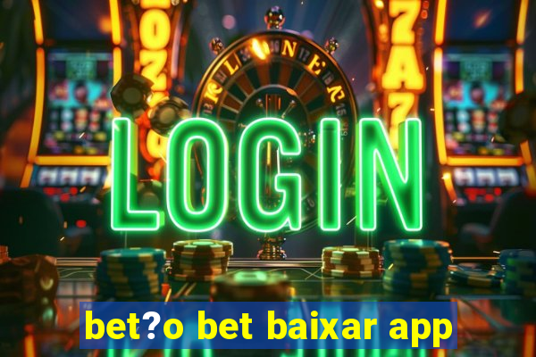 bet?o bet baixar app