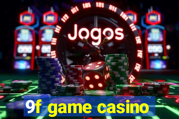 9f game casino