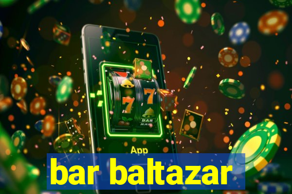 bar baltazar