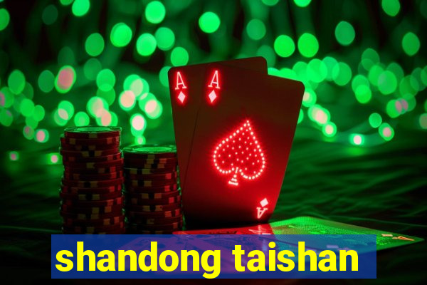 shandong taishan