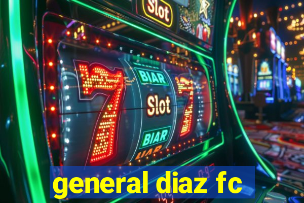 general diaz fc