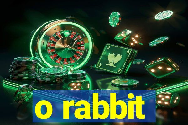 o rabbit