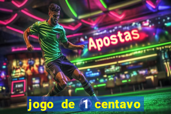 jogo de 1 centavo na betano