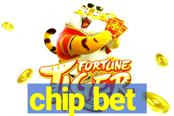 chip bet