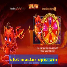 slot master epic win