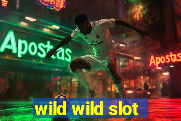 wild wild slot