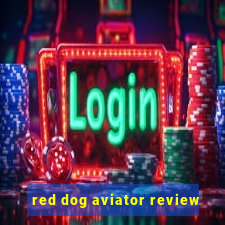 red dog aviator review