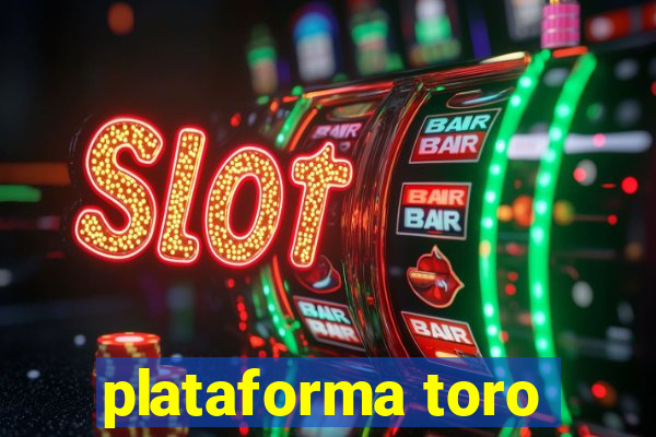 plataforma toro