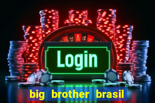 big brother brasil 777 plataforma