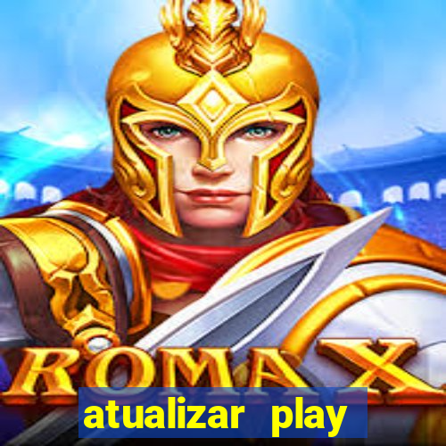 atualizar play store baixar