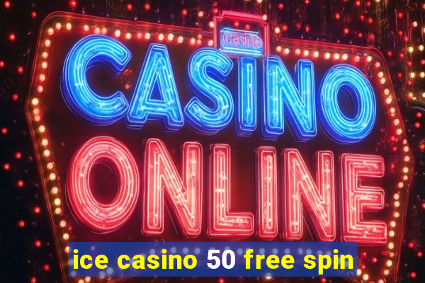 ice casino 50 free spin