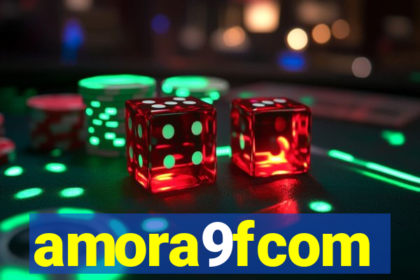 amora9fcom