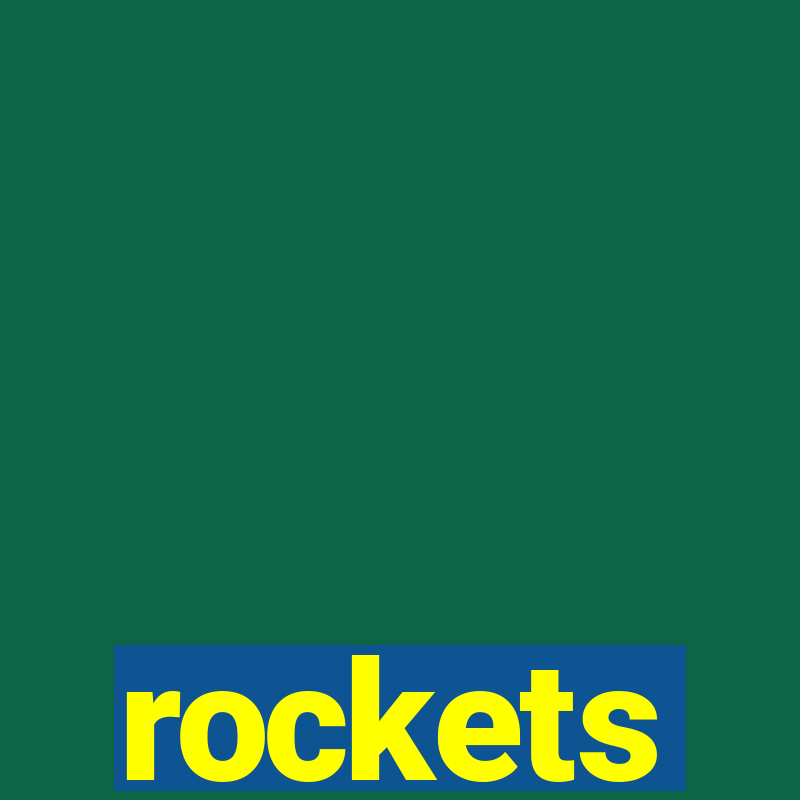 rockets