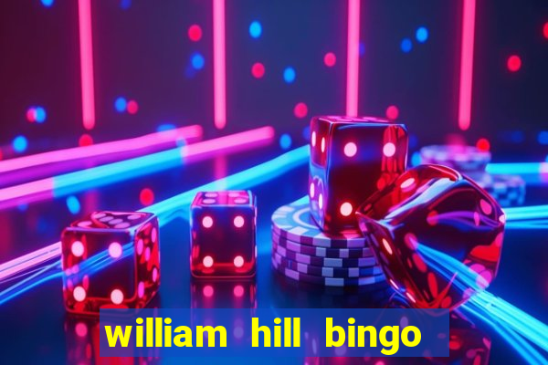 william hill bingo android app download