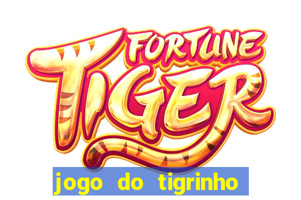 jogo do tigrinho com deposito de 5 reais